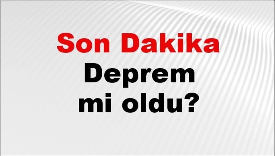 Son dakika deprem mi oldu? Az önce deprem nerede oldu? İstanbul, Ankara, İzmir ve il il AFAD son depremler 23 Eylül 2026